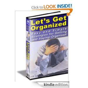 Lets Get Organized Easy and Simple Strategies to Getting (and 