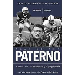  Playing for Paterno One Coach, Two Eras A Father and Sons 