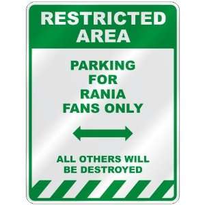   PARKING FOR RANIA FANS ONLY  PARKING SIGN