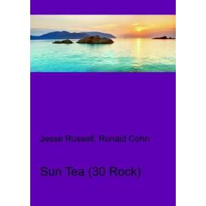  Sun Tea (30 Rock) Ronald Cohn Jesse Russell Books