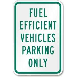 Fuel Efficient Vehicles Parking Only Aluminum Sign, 18 x 