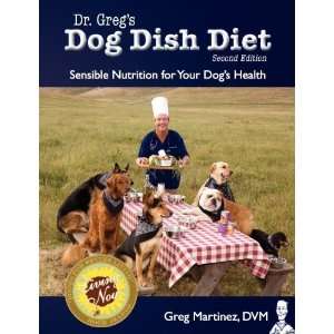  Dr. Gregs Dog Dish Diet Sensible Nutrition For Your Dog 
