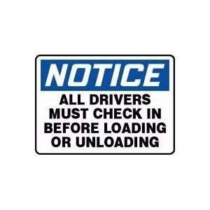 NOTICE ALL DRIVERS MUST CHECK IN BEFORE LOADING OR UNLOADING Sign   14 