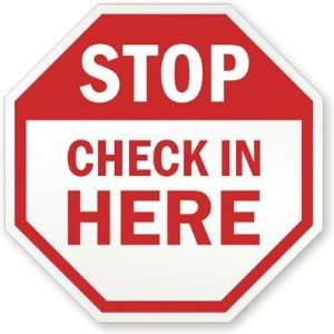  Stop Check In Here Laminated Vinyl Sign, 10 x 10 