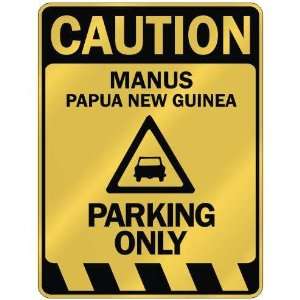   CAUTION MANUS PARKING ONLY  PARKING SIGN PAPUA NEW 