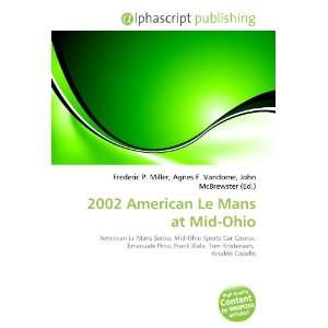  2002 American Le Mans at Mid Ohio (9786132885371) Books