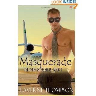 Masquerade Three Sisters Series Book Three by LaVerne Thompson (May 