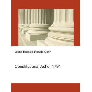  Constitutional Act of 1791 Ronald Cohn Jesse Russell 