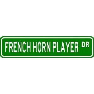  FRENCH HORN PLAYER Street Sign ~ Custom Aluminum Street 