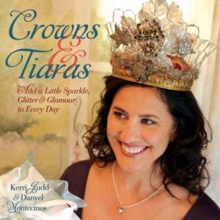Crowns & Tiaras Add a Little Sparkle, Glitter & Glamour to Every Day
