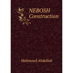  NEBOSH Construction Mahmoud Abdallah Books