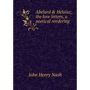  Abelard & Heloise; the love letters, a poetical rendering 