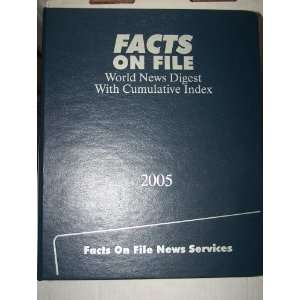   File World News Digest with Cumulative Index 2005 Facts on File News