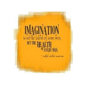  Imagination is not the talent of