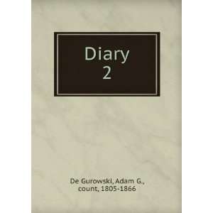  Diary. 2 Adam G., count, 1805 1866 De Gurowski Books