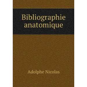 Bibliographie anatomique Adolphe Nicolas  Books