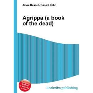    Agrippa (a book of the dead) Ronald Cohn Jesse Russell Books