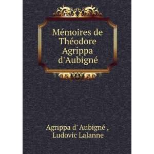   AubignÃ© Ludovic Lalanne Agrippa d AubignÃ©   Books