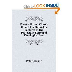   at the Protestant Episcopal Theological Sem Peter Ainslie Books