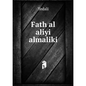  Fath al aliyi almaliki Yedali Books