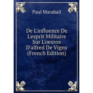   Sur Loeuvre Dalfred De Vigny (French Edition) Paul Marabail Books