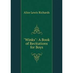   Winks A Book of Recitations for Boys Alice Lewis Richards Books