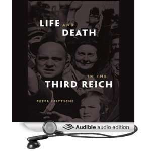 Life and Death in the Third Reich [Unabridged] [Audible Audio Edition 