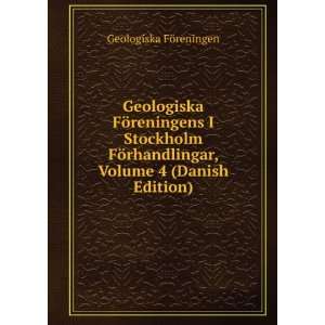   , Volume 4 (Danish Edition) Geologiska FÃ¶reningen Books