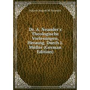   (German Edition) (9785877299573) Johann August W. Neander Books