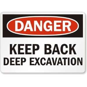   Back Deep Excavation Engineer Grade Sign, 36 x 24