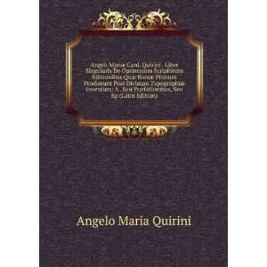  Angeli MariÃ¦ Card. Quirini . Liber Singularis De 