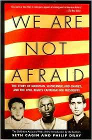 We Are Not Afraid The Story of Goodman, Schwerner, and Chaney, and 