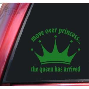 Move over princess the queen has arrived Green Vinyl Decal Sticker