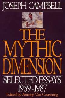   Mythic Dimension by Joseph Campbell, HarperCollins 
