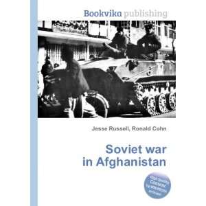  Soviet war in Afghanistan Ronald Cohn Jesse Russell 