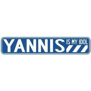   YANNIS IS MY IDOL STREET SIGN