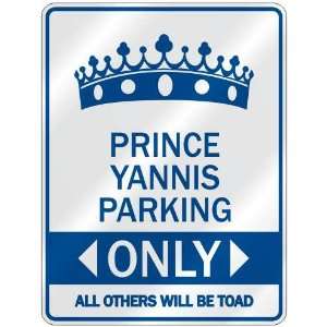   PRINCE YANNIS PARKING ONLY  PARKING SIGN NAME