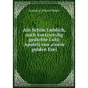   Lutij Apuleij von ainem gulden Esel Apuleius; Johann Sieder Books