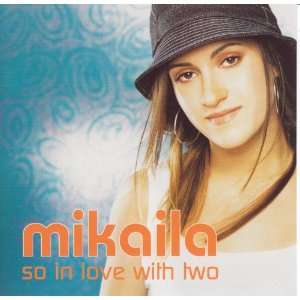  So In Love With Two by Mikaila (Audio CD single 