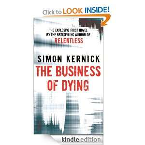 The Business Of Dying Simon Kernick  Kindle Store