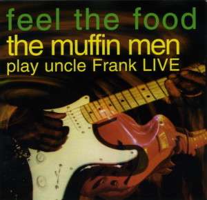 Frank Zappa Tribute / The Muffin Men  Feel The Food  