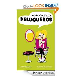 Anécdotas de peluqueros (Spanish Edition) Garrido Antonio  