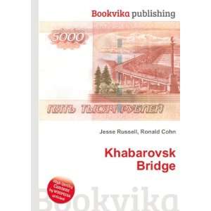  Khabarovsk Bridge Ronald Cohn Jesse Russell Books