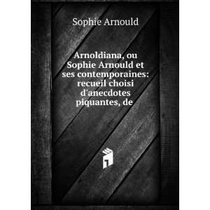   recueil choisi danecdotes piquantes, de . Sophie Arnould Books