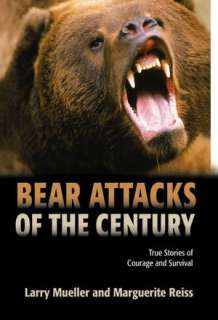   Bear Attacks Their Causes and Avoidance by Stephen 