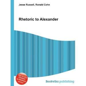  Rhetoric to Alexander Ronald Cohn Jesse Russell Books