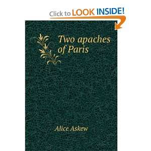  Two apaches of Paris Alice Askew Books