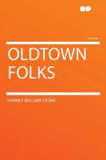   Oldtown Folks by Harriet Beecher Stowe, Hard Press 