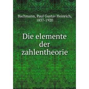   der zahlentheorie Paul Gustav Heinrich, 1837 1920 Bachmann Books