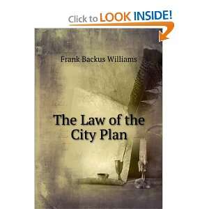 The Law of the City Plan Frank Backus Williams  Books